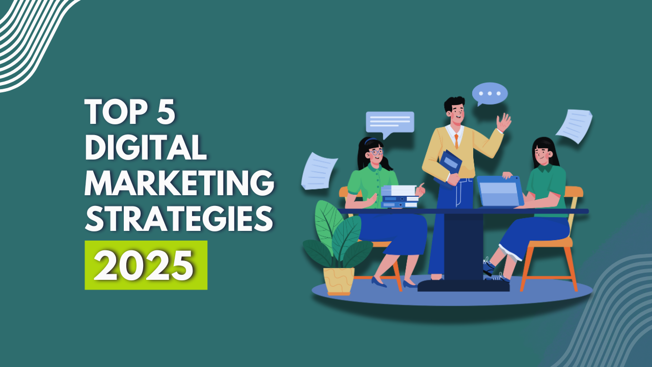 Digital Marketing Strategies 2025